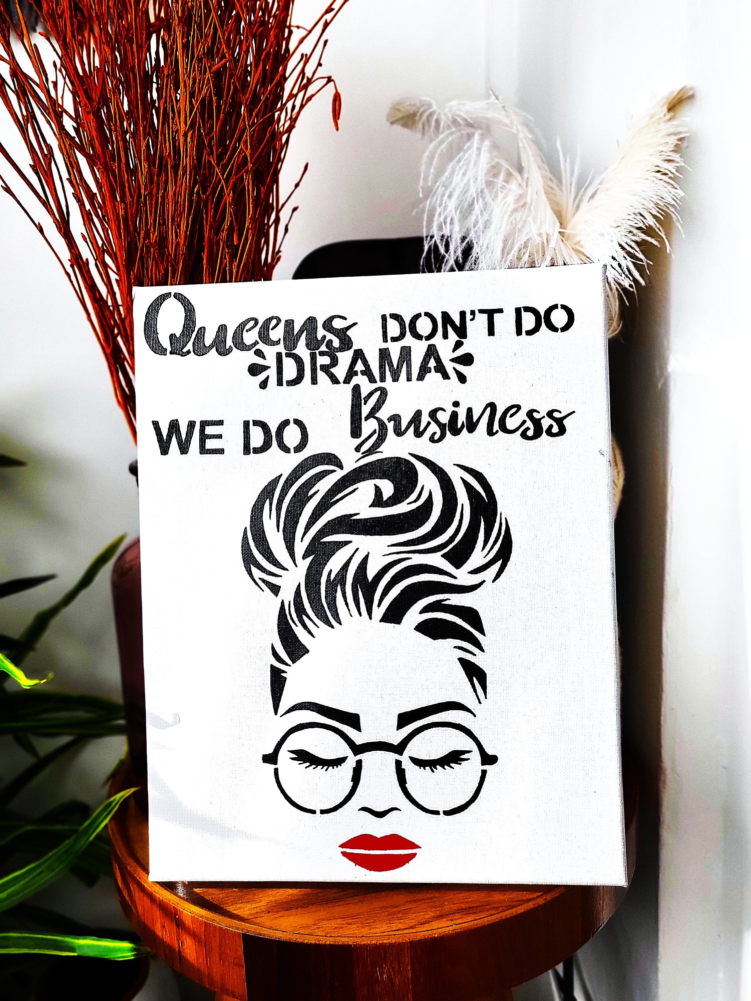 Canvas Art wall "Queens don't do drama, we do business"
