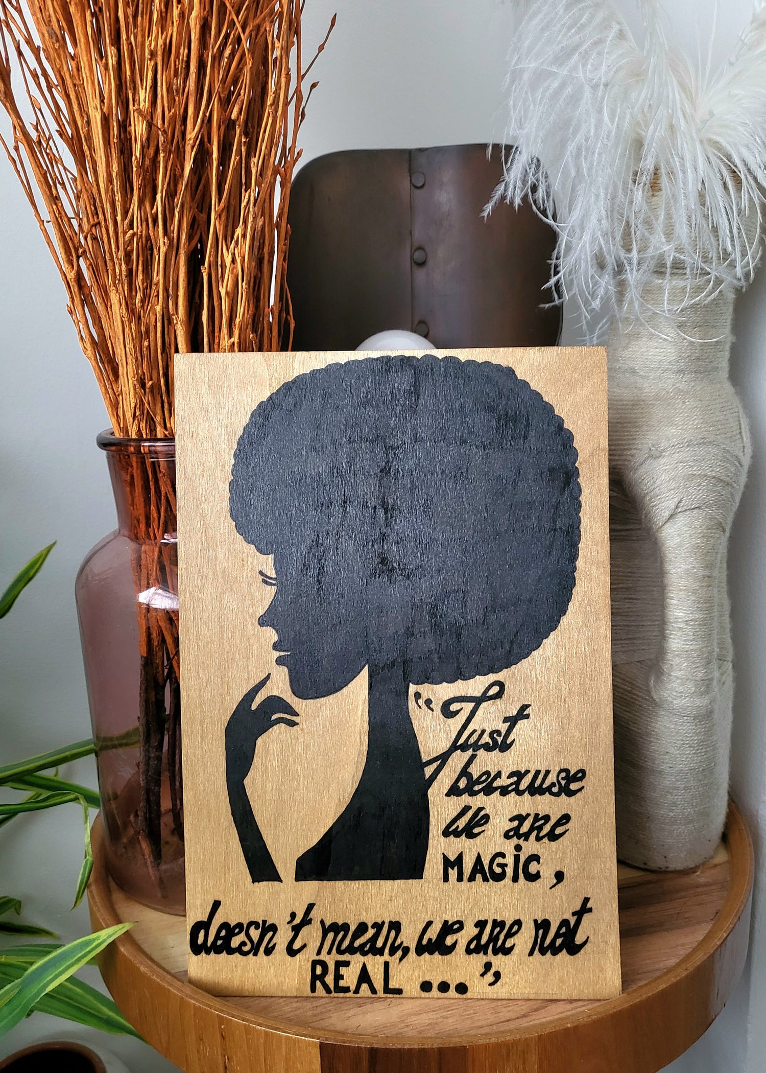 Light brown wood Art wall "Just because we are Magic, doesn't mean we are not Real..."