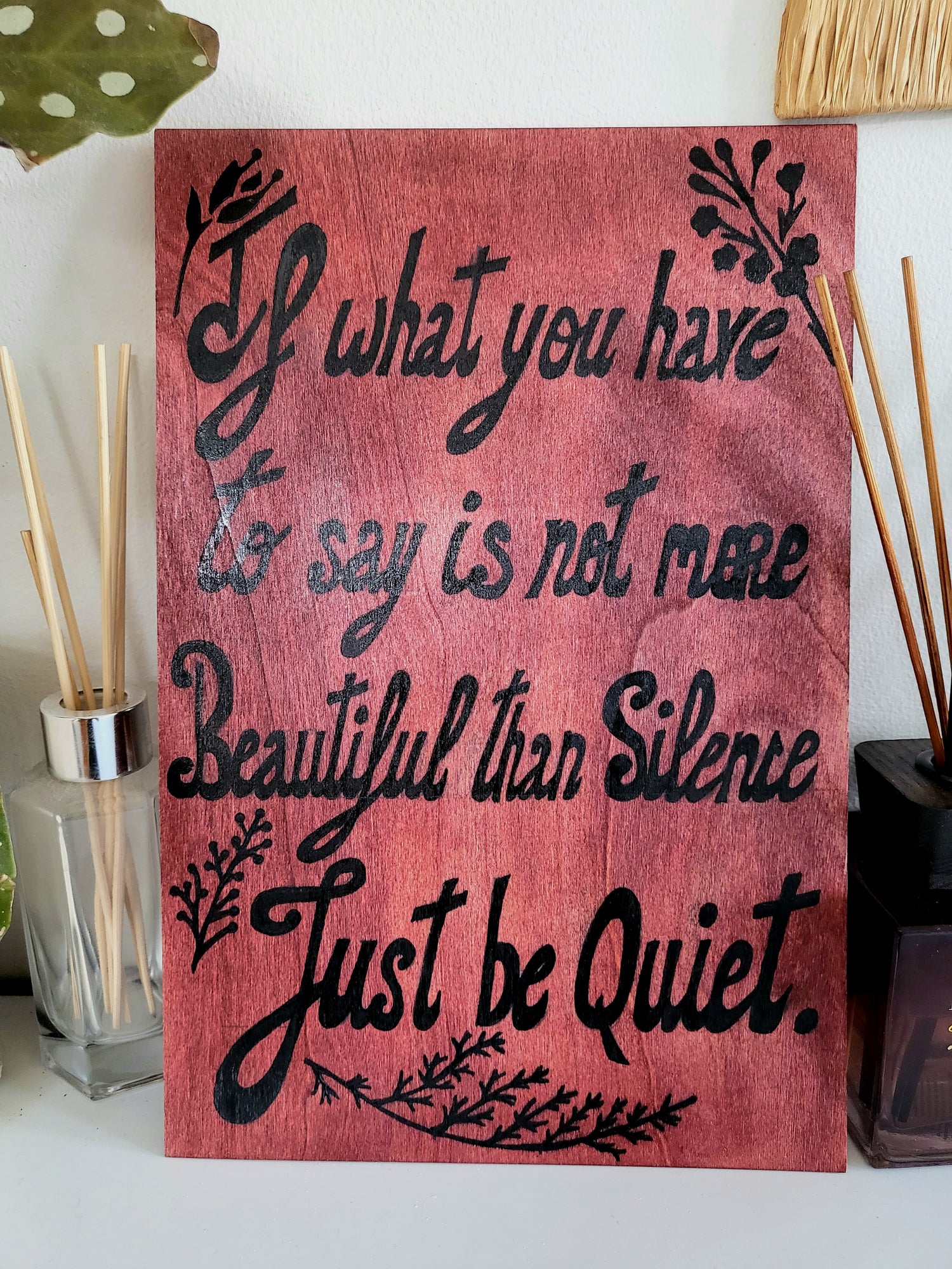 Red mahogany wood Art wall "If what you have to say is not more Beautiful than Silence Just be quiet."