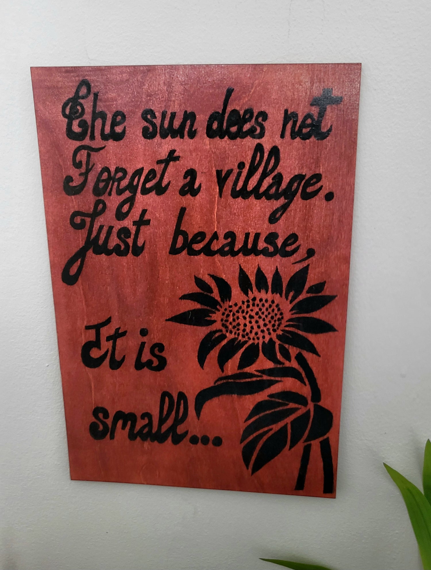 Red mahogany wood Art wall "The sun does not forget a village. Just because It is small.."
