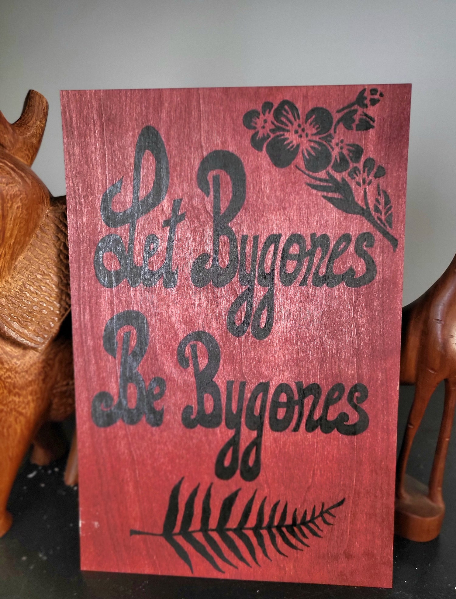 Red mahogany wood Art wall "Let Bygones Be Bygones"