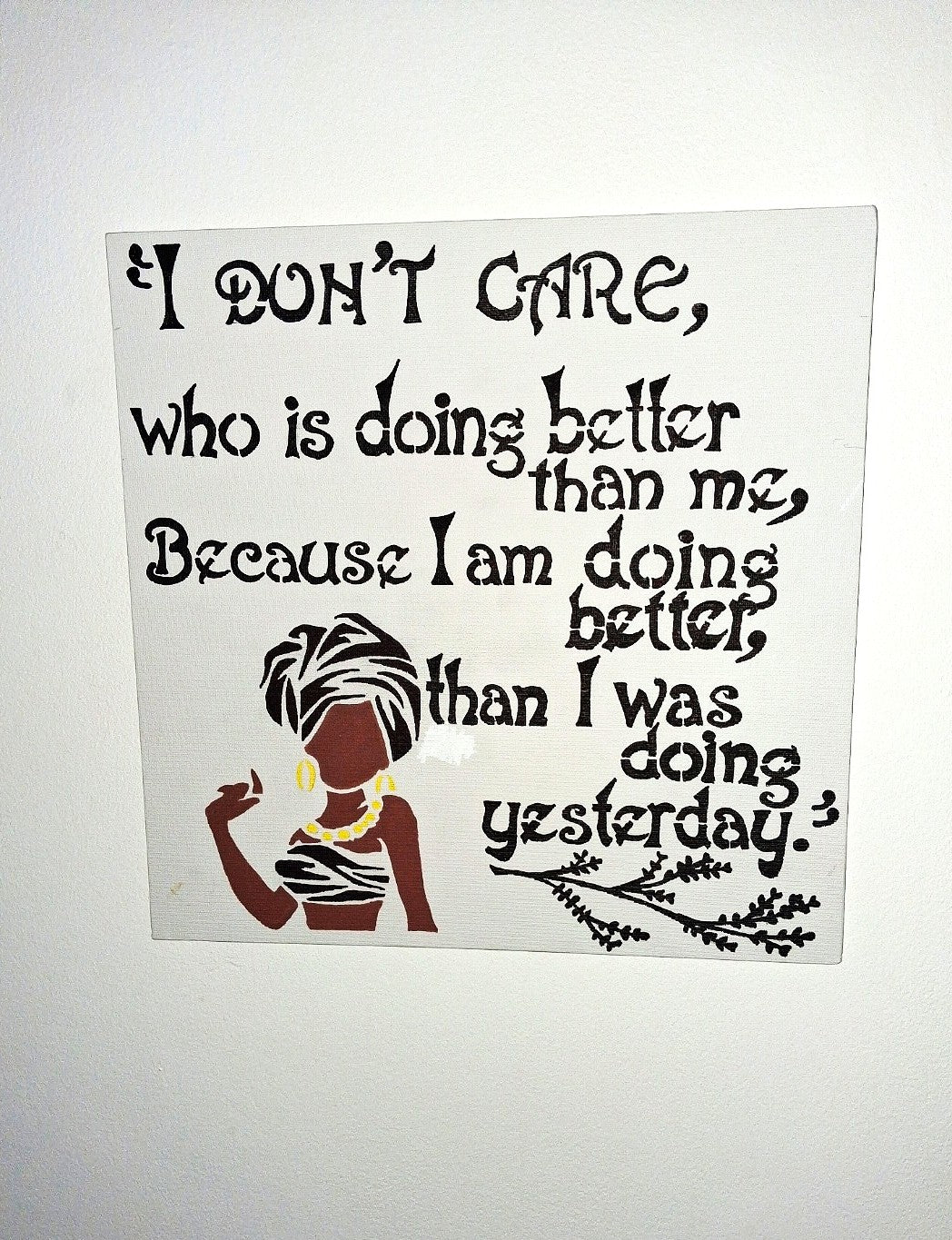 White Canvas Art wall " I don't care, who is doing better than me. Because I am doing better, than I was doing yesterday."