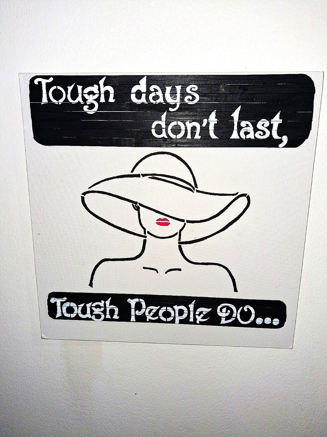 White canvas Art wall " Tough days don't last, Tough people do..."