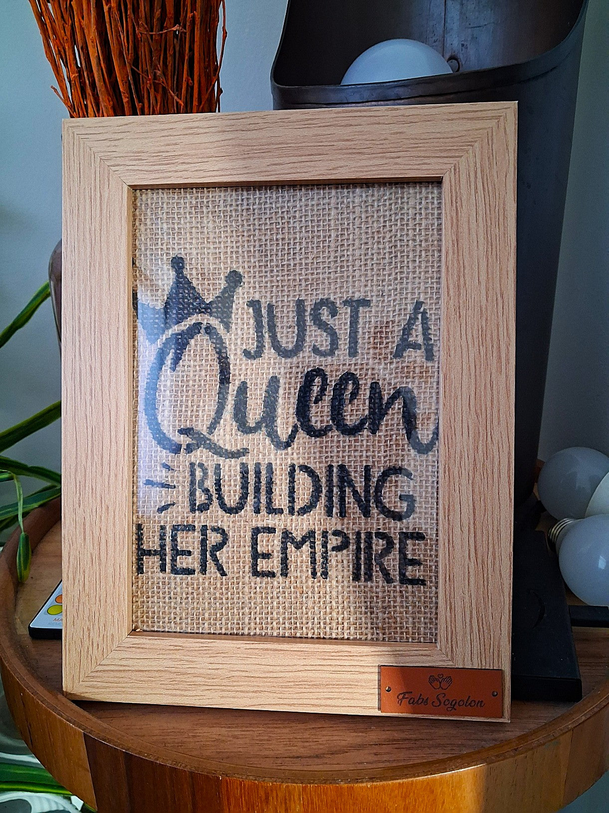 Light brown wood frame Art wall " Just a Queen Building her Empire "
